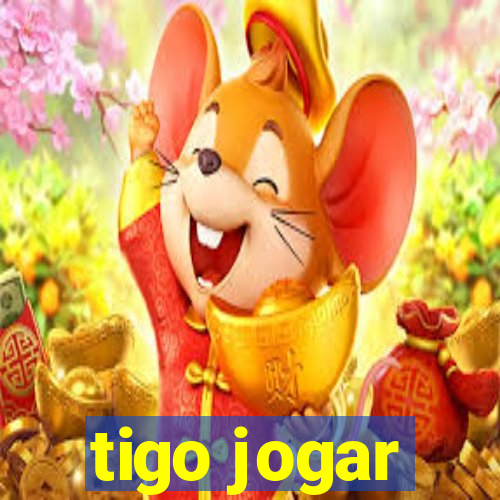 tigo jogar